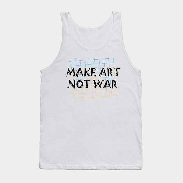 Artist - Make art not war Tank Top by KC Happy Shop